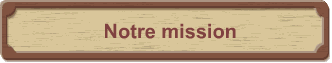 Notre mission